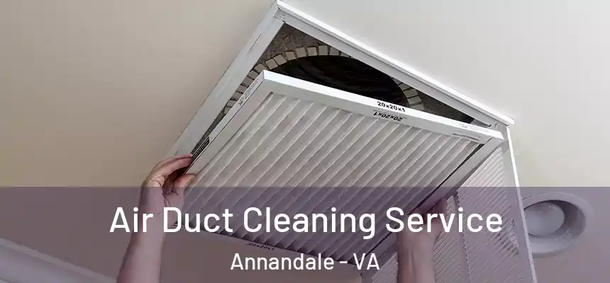  Air Duct Cleaning Service Annandale - VA