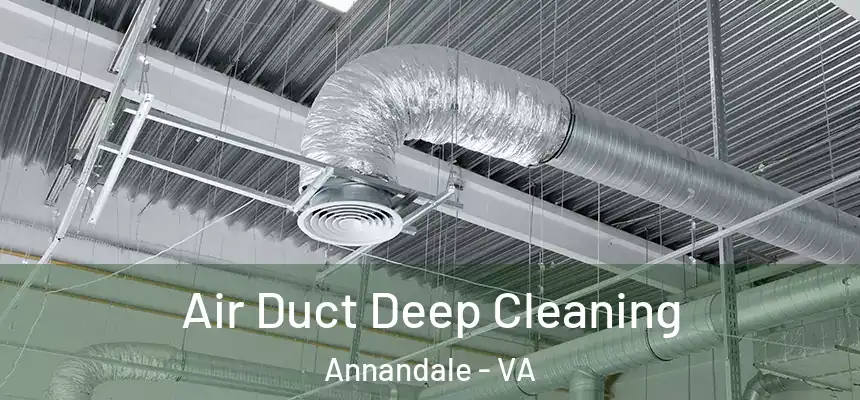 Air Duct Deep Cleaning Annandale - VA