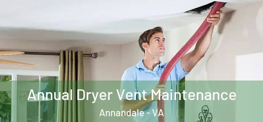  Annual Dryer Vent Maintenance Annandale - VA