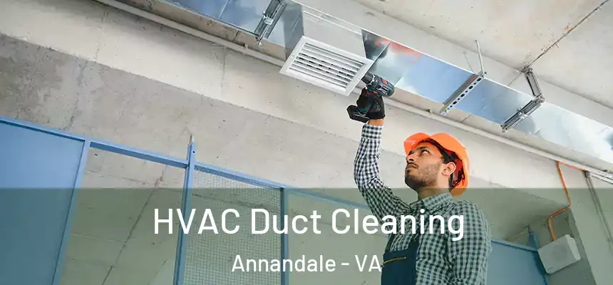 HVAC Duct Cleaning Annandale - VA