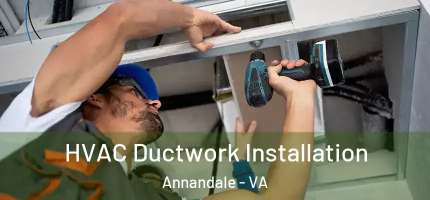 HVAC Ductwork Installation Annandale - VA