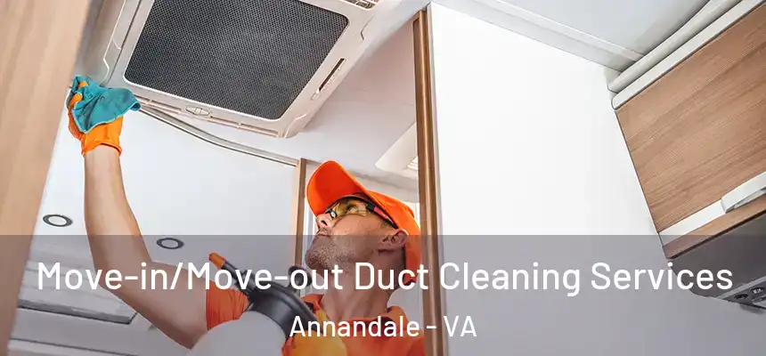  Move-in/Move-out Duct Cleaning Services Annandale - VA
