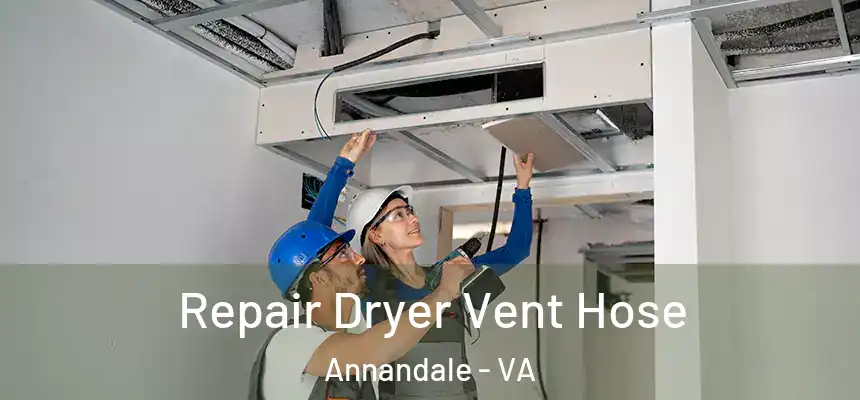 Repair Dryer Vent Hose Annandale - VA