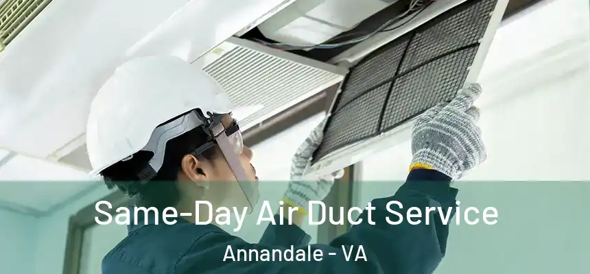  Same-Day Air Duct Service Annandale - VA